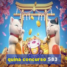 quina concurso 583